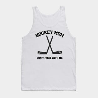 Hockey Mom Don't Puck with me pun sports Tank Top